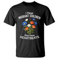 I Hear Migrant Children Also Have Heartbeats T Shirt Wildflower Floral Social Justice Human Rights