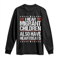 I Hear Migrant Children Also Have Heartbeats Long Sleeve Shirt Vintage Stars Human Rights Social Justice