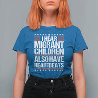 I Hear Migrant Children Also Have Heartbeats T Shirt For Women Vintage Stars Human Rights Social Justice