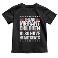 I Hear Migrant Children Also Have Heartbeats Toddler T Shirt Vintage Stars Human Rights Social Justice