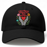 I Hear Migrant Children Also Have Heartbeats Baseball Cap Groovy Retro Floral Hands Heart Social Justice