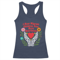 I Hear Migrant Children Also Have Heartbeats Racerback Tank Top Groovy Retro Floral Hands Heart Social Justice