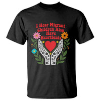 I Hear Migrant Children Also Have Heartbeats T Shirt Groovy Retro Floral Hands Heart Social Justice