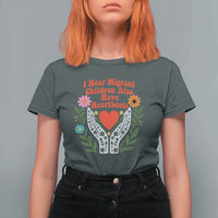 I Hear Migrant Children Also Have Heartbeats T Shirt For Women Groovy Retro Floral Hands Heart Social Justice