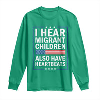 I Hear Migrant Children Also Have Heartbeats Long Sleeve Shirt Patriotic American Flag Human Rights