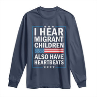 I Hear Migrant Children Also Have Heartbeats Long Sleeve Shirt Patriotic American Flag Human Rights