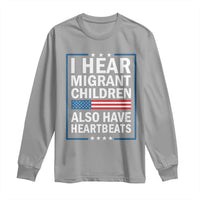 I Hear Migrant Children Also Have Heartbeats Long Sleeve Shirt Patriotic American Flag Human Rights