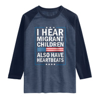 I Hear Migrant Children Also Have Heartbeats Raglan Shirt Patriotic American Flag Human Rights