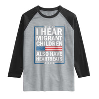 I Hear Migrant Children Also Have Heartbeats Raglan Shirt Patriotic American Flag Human Rights