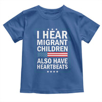 I Hear Migrant Children Also Have Heartbeats Toddler T Shirt Patriotic American Flag Human Rights