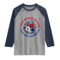 I Hear Migrant Children Also Have Heartbeats Raglan Shirt Patriotic Red White Blue Floral Human Rights