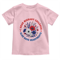 I Hear Migrant Children Also Have Heartbeats Toddler T Shirt Patriotic Red White Blue Floral Human Rights
