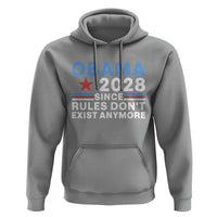 Obama 2028 Since Rules Dont Exist Anymore Hoodie Political Satire Red White and Blue