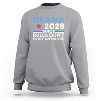 Obama 2028 Since Rules Dont Exist Anymore Sweatshirt Political Satire Red White and Blue