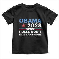 Obama 2028 Since Rules Dont Exist Anymore Toddler T Shirt Political Satire Red White and Blue