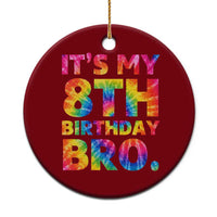 It is My 8th Birthday Bro Printed Tie Dye Graphic Ceramic Ornament 8 Years Old Bday Party Retro Hippie Rainbow