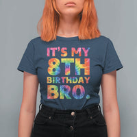It is My 8th Birthday Bro Printed Tie Dye Graphic T Shirt For Women 8 Years Old Bday Party Retro Hippie Rainbow