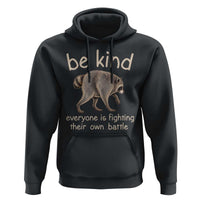 Jimothy the Raccoon Short Spine Inspirational Hoodie Be Kind Everyone Is Fighting Their Own Battle Seattle Trash Panda Legend