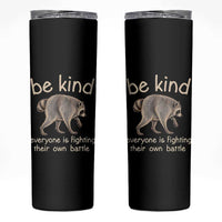 Jimothy the Raccoon Short Spine Inspirational Skinny Tumbler Be Kind Everyone Is Fighting Their Own Battle Seattle Trash Panda Legend