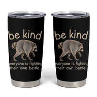 Jimothy the Raccoon Short Spine Inspirational Tumbler Cup Be Kind Everyone Is Fighting Their Own Battle Seattle Trash Panda Legend