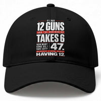 Funny 2A Math Word Problem Pro Gun Rights Baseball Cap 47 Guns Left Because I Lied About Having 12
