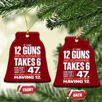 Funny 2A Math Word Problem Pro Gun Rights Ceramic Ornament 47 Guns Left Because I Lied About Having 12