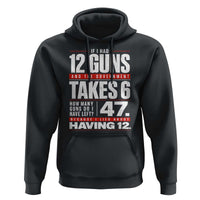 Funny 2A Math Word Problem Pro Gun Rights Hoodie 47 Guns Left Because I Lied About Having 12