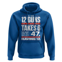 Funny 2A Math Word Problem Pro Gun Rights Hoodie 47 Guns Left Because I Lied About Having 12