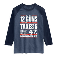 Funny 2A Math Word Problem Pro Gun Rights Raglan Shirt 47 Guns Left Because I Lied About Having 12