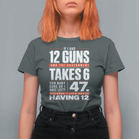 Funny 2A Math Word Problem Pro Gun Rights T Shirt For Women 47 Guns Left Because I Lied About Having 12