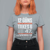 Funny 2A Math Word Problem Pro Gun Rights T Shirt For Women 47 Guns Left Because I Lied About Having 12