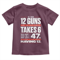Funny 2A Math Word Problem Pro Gun Rights Toddler T Shirt 47 Guns Left Because I Lied About Having 12