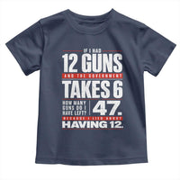 Funny 2A Math Word Problem Pro Gun Rights Toddler T Shirt 47 Guns Left Because I Lied About Having 12