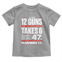 Funny 2A Math Word Problem Pro Gun Rights Toddler T Shirt 47 Guns Left Because I Lied About Having 12
