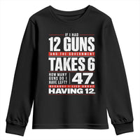 Funny 2A Math Word Problem Pro Gun Rights Youth Sweatshirt 47 Guns Left Because I Lied About Having 12