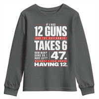 Funny 2A Math Word Problem Pro Gun Rights Youth Sweatshirt 47 Guns Left Because I Lied About Having 12