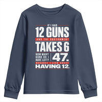 Funny 2A Math Word Problem Pro Gun Rights Youth Sweatshirt 47 Guns Left Because I Lied About Having 12