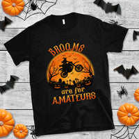 Riding Witch T Shirt Brooms Are For Amateurs Funny Motorbiker - Wonder Print Shop