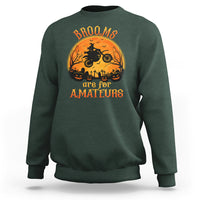 Riding Witch Sweatshirt Brooms Are For Amateurs Funny Motorbiker - Wonder Print Shop