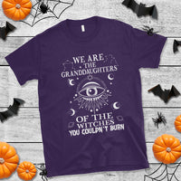 We Are The Granddaughters Of The Witches You Couldn't Burn T Shirt - Wonder Print Shop