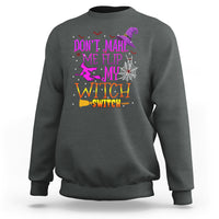 Don't Make Me Flip My Witch Switch Halloween Sweatshirt - Wonder Print Shop