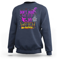 Don't Make Me Flip My Witch Switch Halloween Sweatshirt - Wonder Print Shop