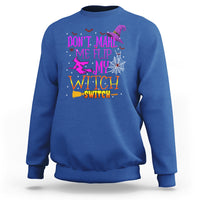 Don't Make Me Flip My Witch Switch Halloween Sweatshirt - Wonder Print Shop