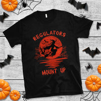 Halloween Witch T Shirt Regulators Mount Up - Wonder Print Shop