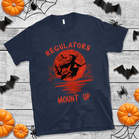 Halloween Witch T Shirt Regulators Mount Up - Wonder Print Shop