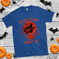 Halloween Witch T Shirt Regulators Mount Up - Wonder Print Shop