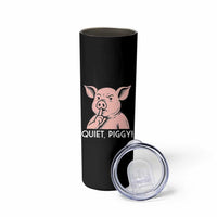 Quiet Piggy Funny Shushing Pig Skinny Tumbler Funny Political Satire Cute Cartoon Animal Humor - Wonder Print Shop