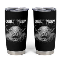 Quiet Piggy Metal Style Tumbler Cup Dark Humor Pig Political Satire Humor Rock Aesthetic - Wonder Print Shop
