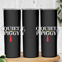 Quiet Piggy Funny Blonde Skinny Tumbler Political Satire Humor Free Speech - Wonder Print Shop