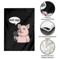 Quiet Piggy Funny Sarcastic Pig Garden Flag Political Satire Humor Free Speech - Wonder Print Shop